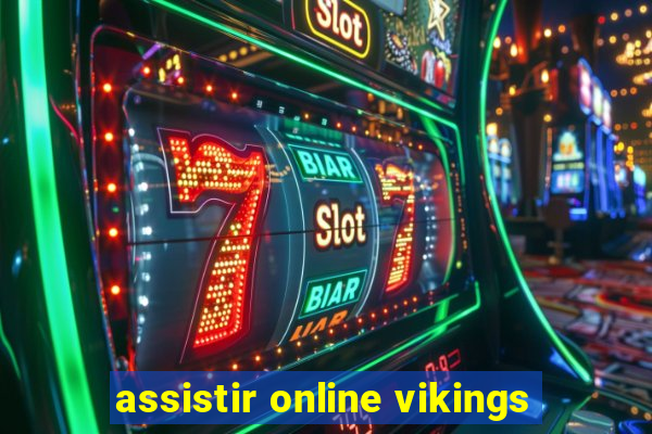 assistir online vikings